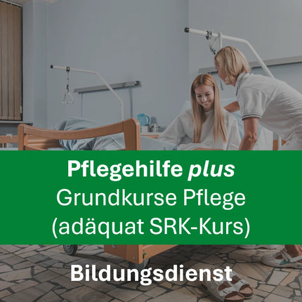 Pflegehilfe Grundkurs ohne Fokus Psychiatrie (Kompetenzen A bis F)