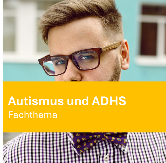 Firmenkurs Vertiefung in Autismus und ADHS