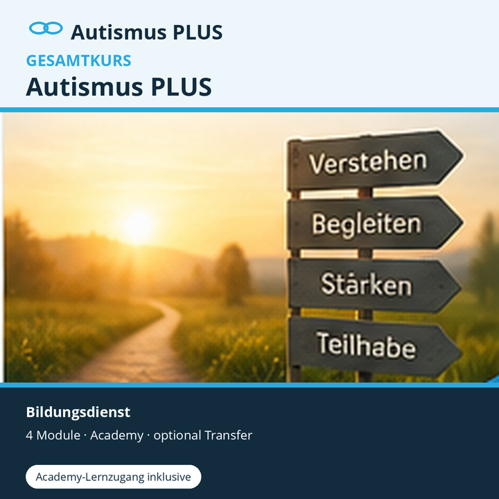 Autismus PLUS Gesamtkurs – vier Module mit Academy-Lernzugang
