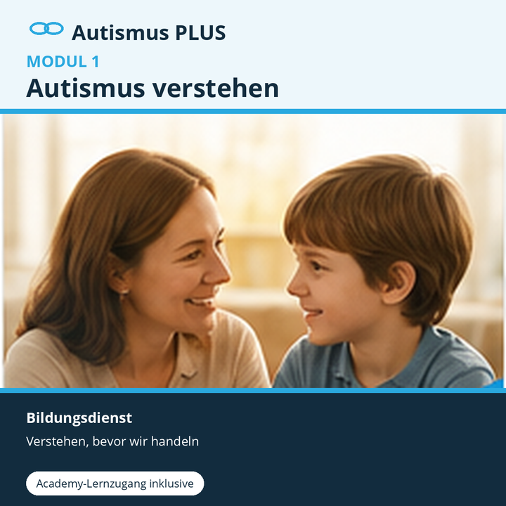 Autismus PLUS Modul 1 – Autismus verstehen
