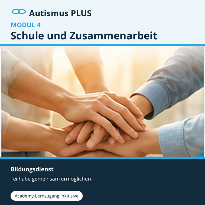 Autismus PLUS Modul 4 – Schule und Zusammenarbeit